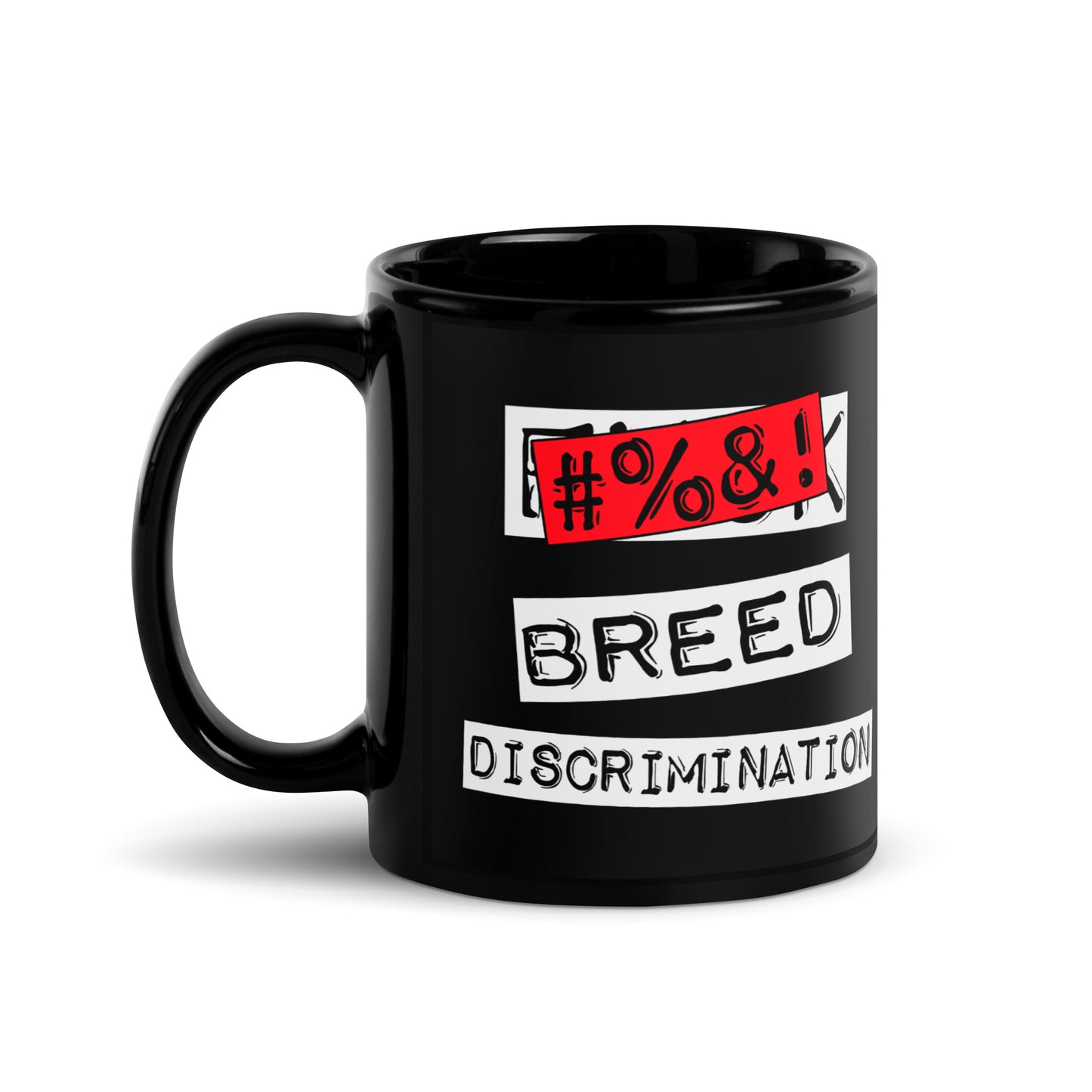 #%&! Breed Discrimiation Black Glossy Mug