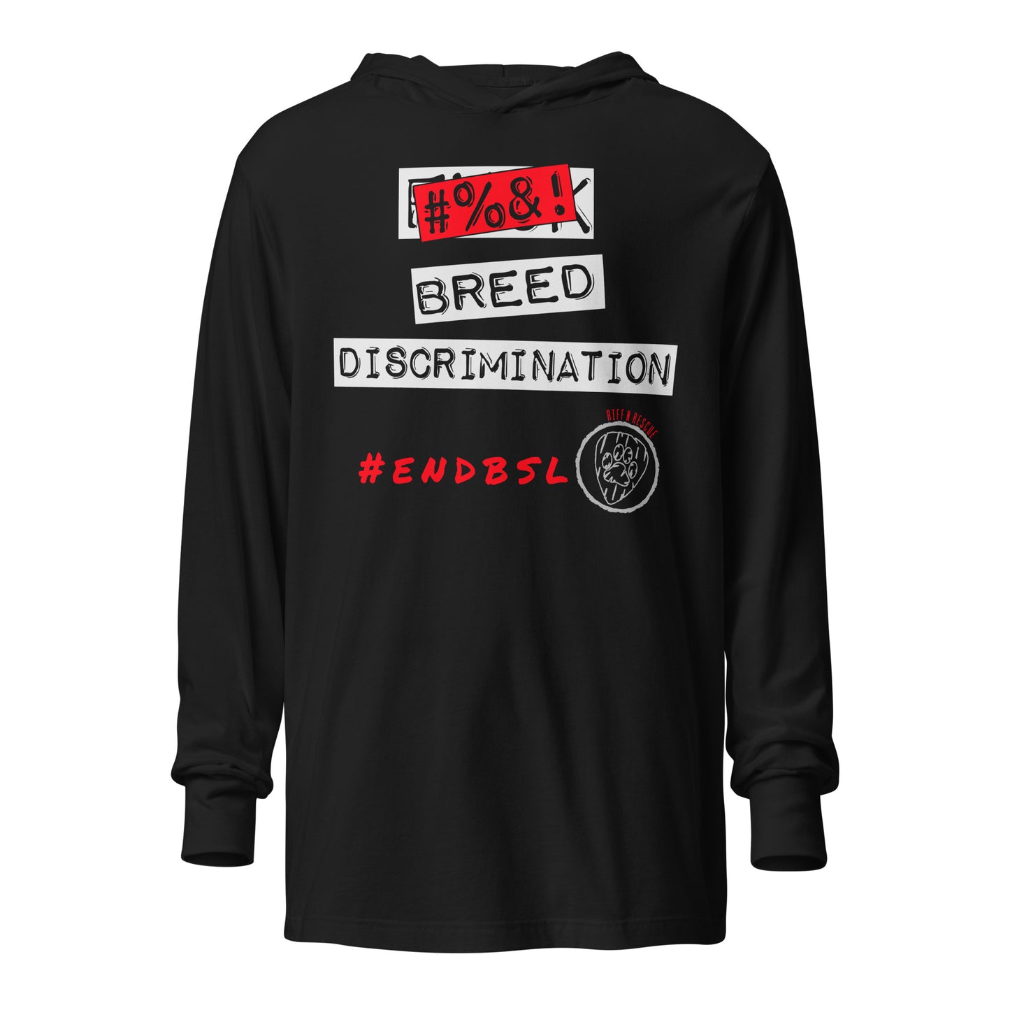 #%$! Breed Discrimination Hooded long-sleeve tee