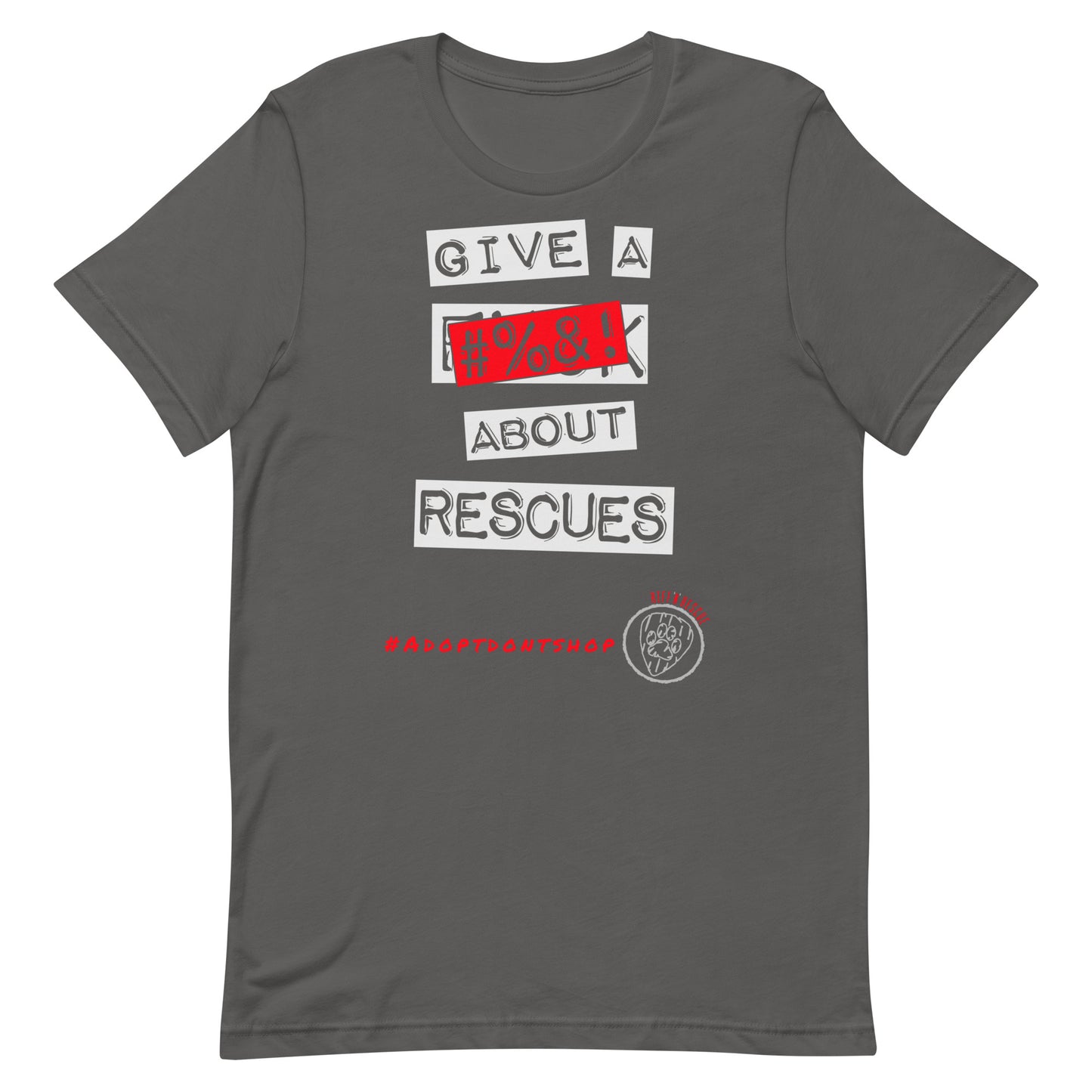 Give A #%&! About Rescues Unisex t-shirt