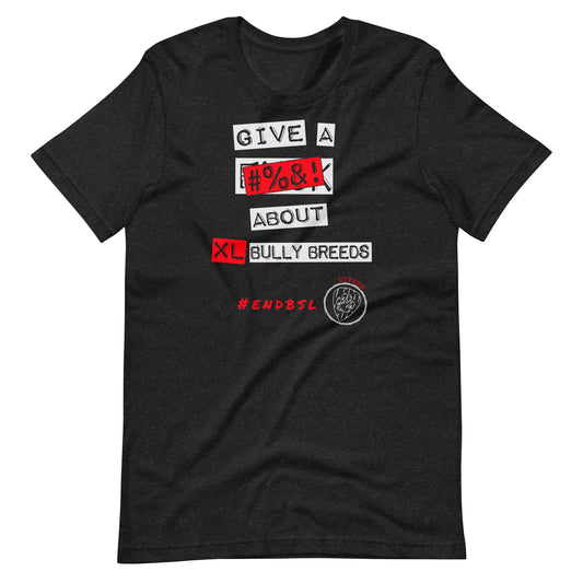Give A #%&! About XL Bully Breeds Unisex t-shirt
