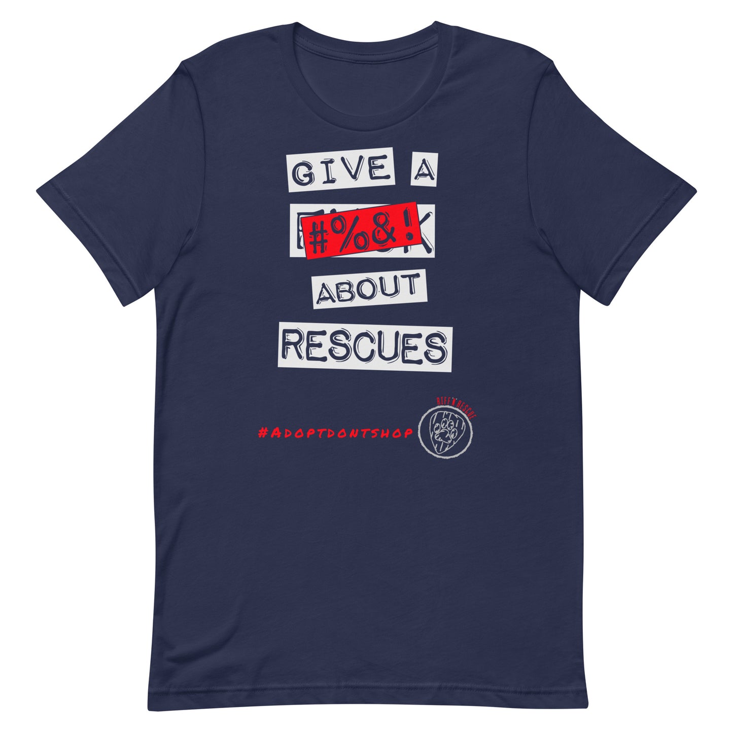 Give A #%&! About Rescues Unisex t-shirt