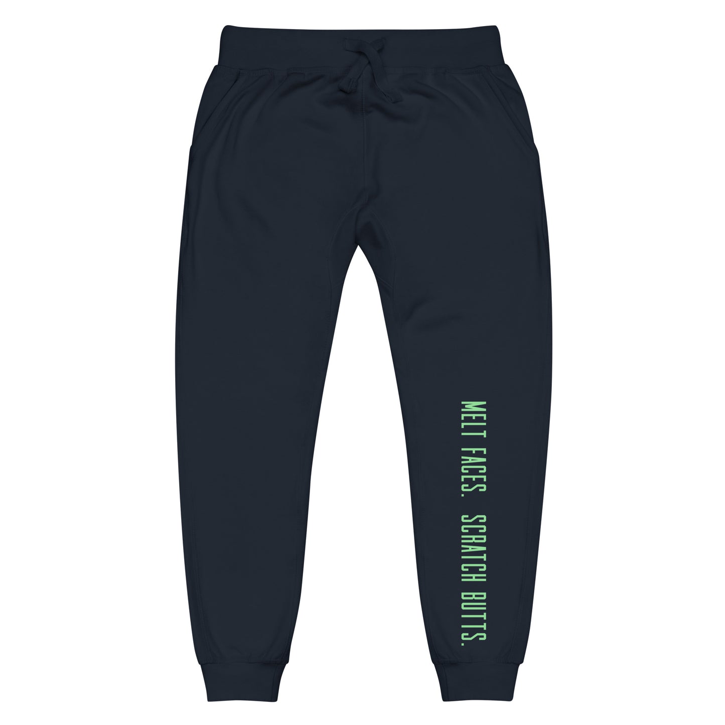 Melt Faces. Scratch Butts. Green Joggers