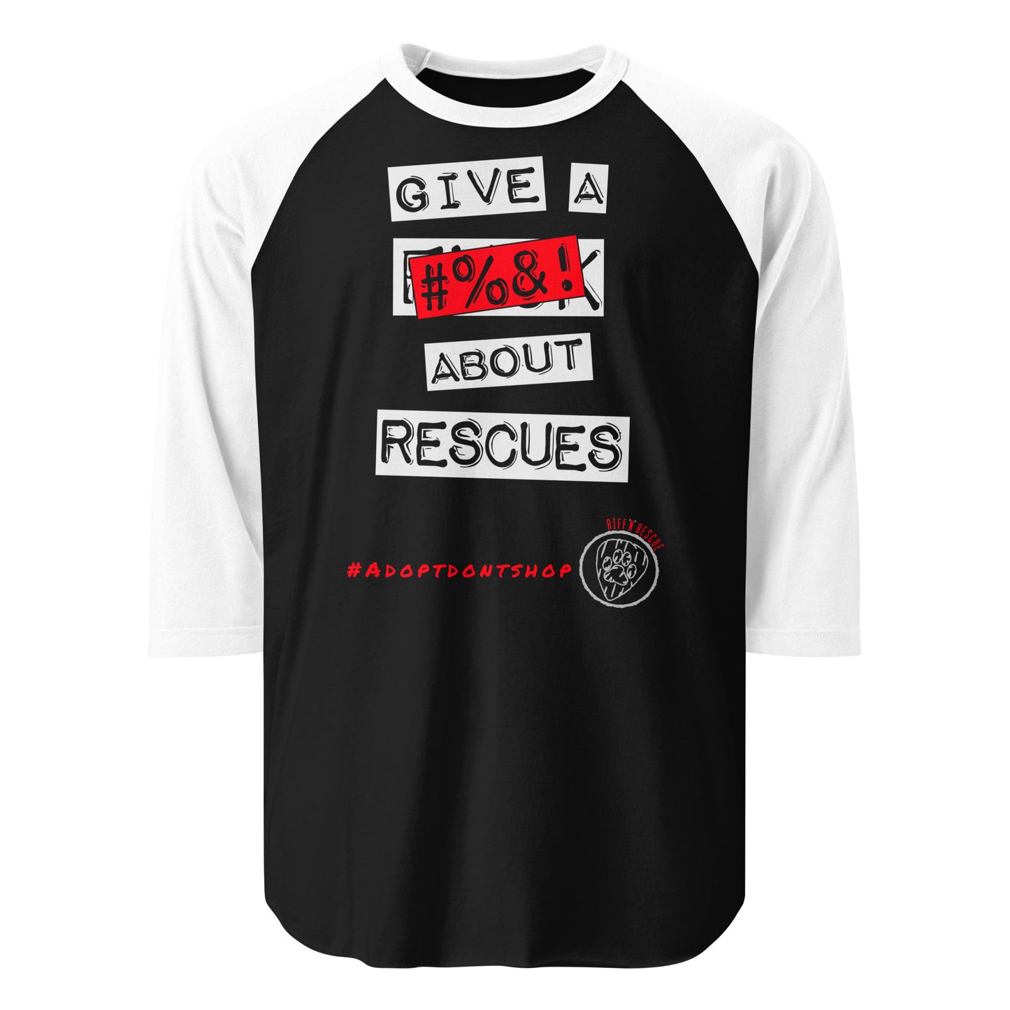 Give A #%&! About Rescues 3/4 sleeve raglan shirt