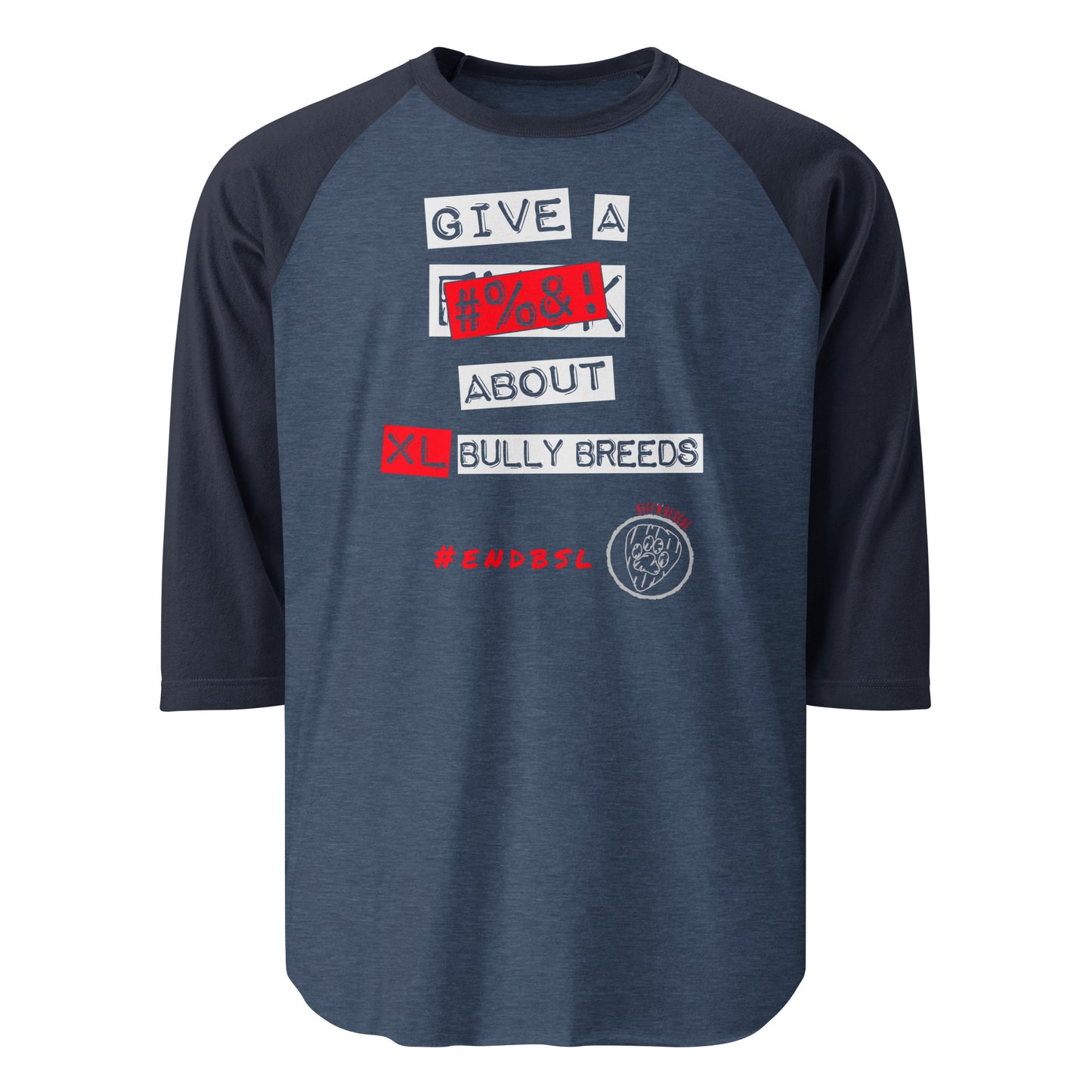 Give A #%&! About XL Bully Breeds 3/4 sleeve raglan shirt