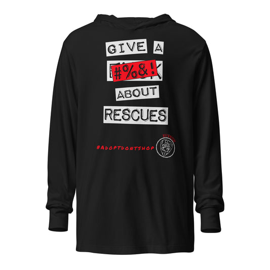 Give A #&%! About Rescues Hooded long-sleeve tee