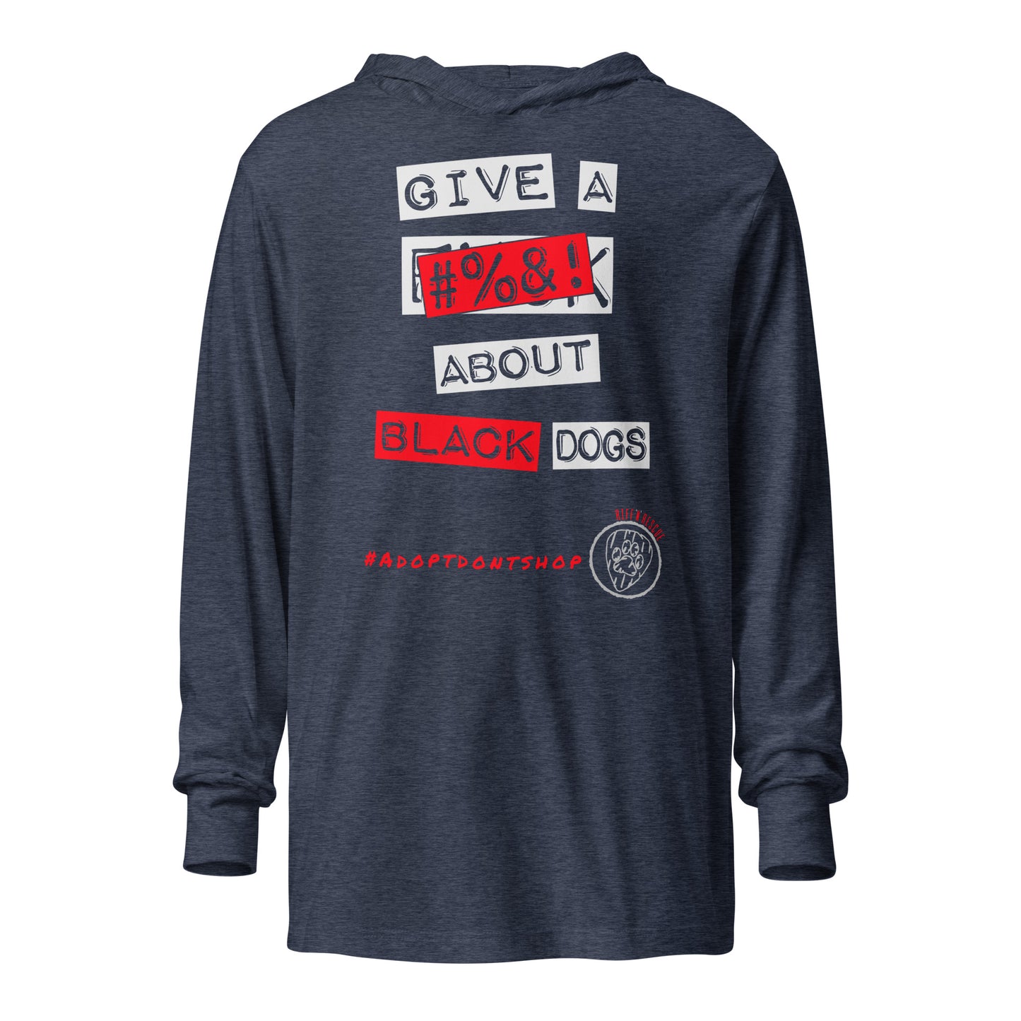 Give A #%&! About Black Dogs Hooded long-sleeve tee