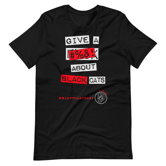 Give A #%&! About Black Cats Unisex t-shirt