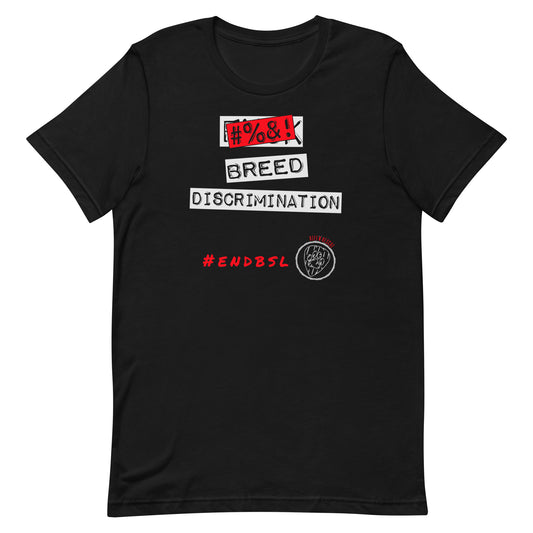 #%&! Breed Discrimination Unisex t-shirt