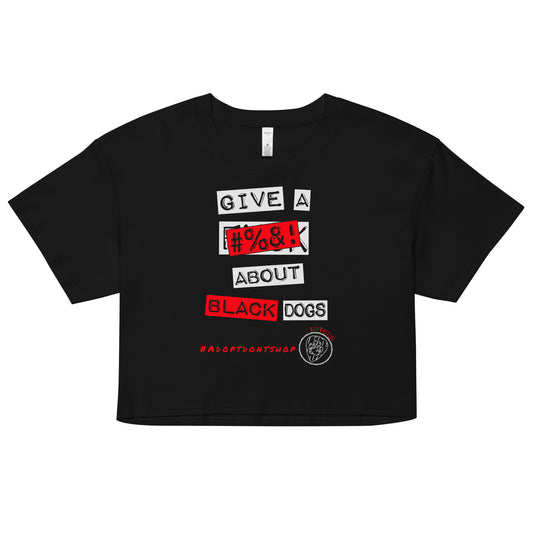 Give A #%&! About Black Dogs Women’s crop top